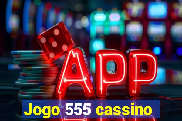 Jogo 555 cassino